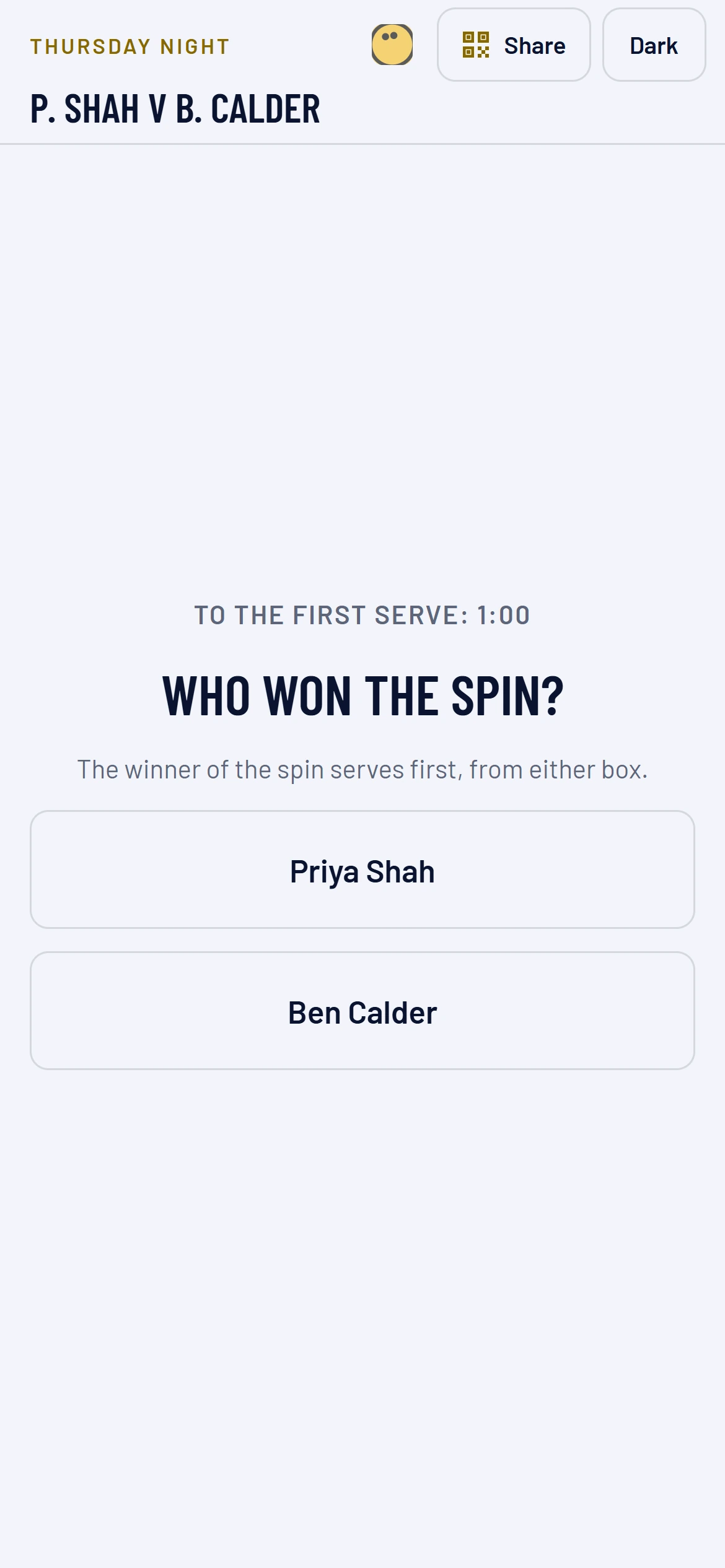 Then the spin or the toss, to decide who serves first