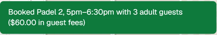 Booked Padel 2, 5pm–6:30pm with 3 adult guests ($60.00 in guest fees)