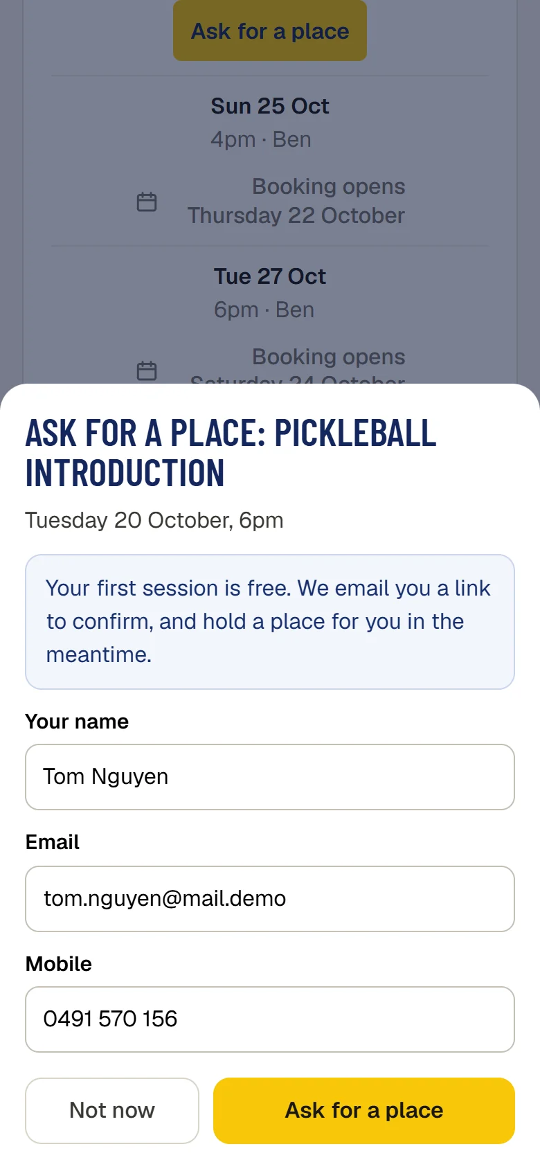 A visitor asking for a place in Pickleball introduction on Tuesday 20 October, 6pm, on their phone: Your first session is free. We email you a link to confirm, and hold a place for you in the meantime