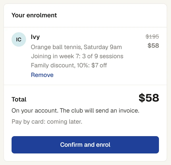 Your enrolment: Ivy in Orange ball tennis on Saturday at 9am, joining in week 7 for 3 of 9 sessions, family discount of 10%, $58 instead of $195, on the family account