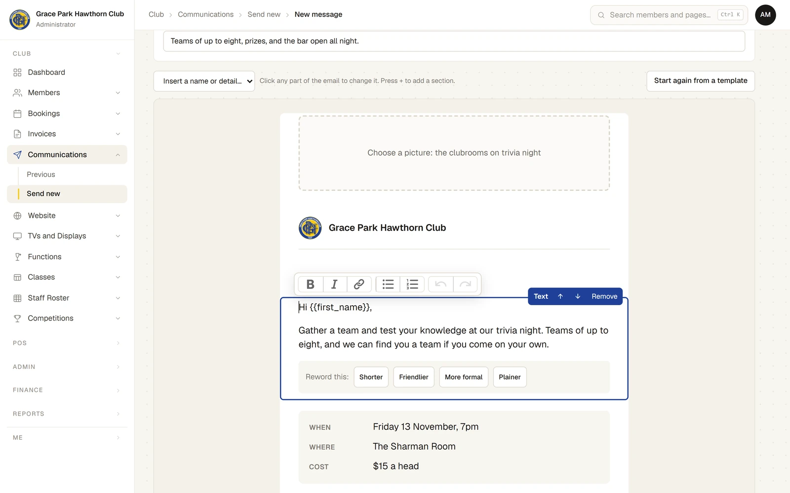 A drafted email in the editor: a place for a picture of the clubrooms on trivia night, the club’s name, then a paragraph beginning Hi {{first_name}} with a bar for bold, italic, links and lists above it and Reword this: Shorter, Friendlier, More formal, Plainer below it, then a box with When, Where and Cost, and a button.