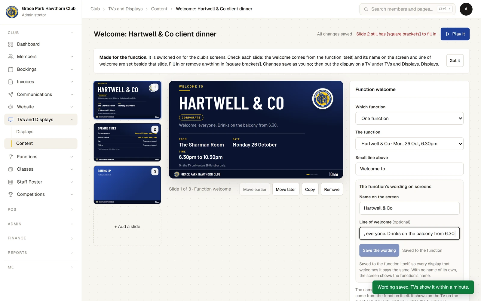 The display editor for "Welcome: Hartwell & Co client dinner", with a note at the top beginning "Made for the function." The chosen slide is a function welcome as a TV shows it: Welcome to, Hartwell & Co, Corporate, "Welcome, everyone. Drinks on the balcony from 6.30.", the Sharman Room, Monday 26 October, 6.30pm to 10.30pm, and "On the TV on Monday 26 October only." On the right, One function is chosen, then the function, the small line above, and the function’s wording on screens with Name on the screen, Line of welcome and Save the wording.