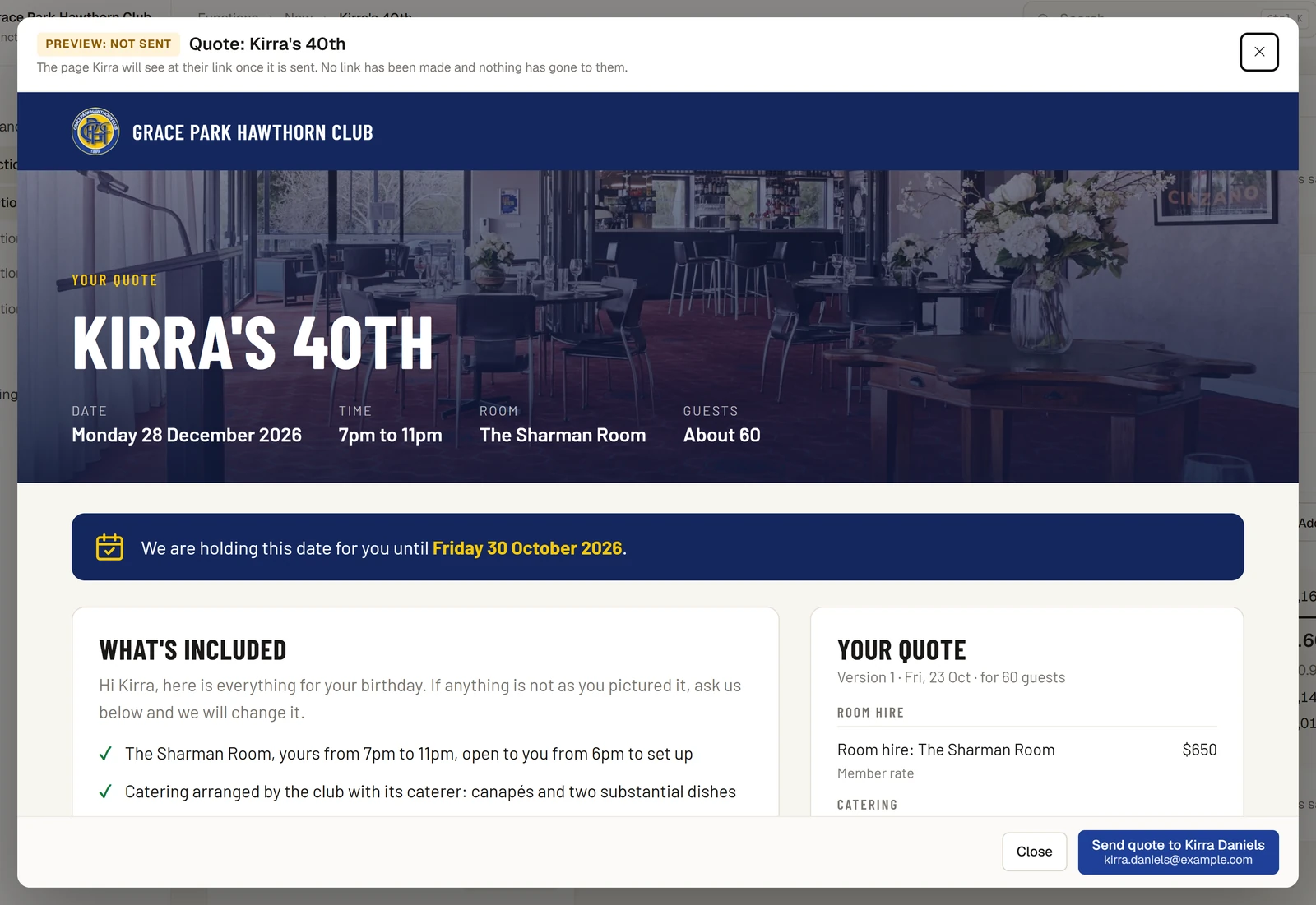 The Preview quote window, headed “Preview: not sent” and “Quote: Kirra’s 40th”, saying it is the page Kirra will see at their link once it is sent, and that no link has been made and nothing has gone to them. Inside, the hirer’s quote page shows the club’s name, Your quote, the date, time, room and guests, and how long the date will be held. At the foot are Close and Send quote to Kirra Daniels, with her email address.