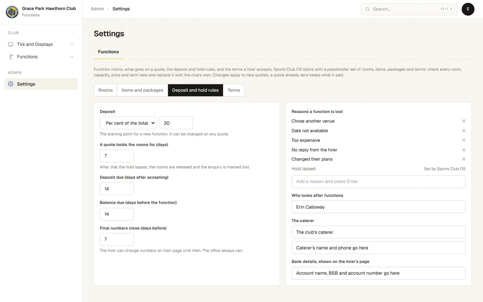 The Functions tab of Settings, on Deposit and hold rules: Deposit, Per cent of the total, 30; A quote holds the rooms for 7 days; Deposit due 14 days after accepting; Balance due 14 days before the function; Final numbers close 7 days before; the reasons a function is lost, with Hold lapsed set by Sports Club OS; who looks after functions; the caterer; and the bank details shown on the hirer’s page. The other sub-tabs are Rooms, Items and packages, and Terms.