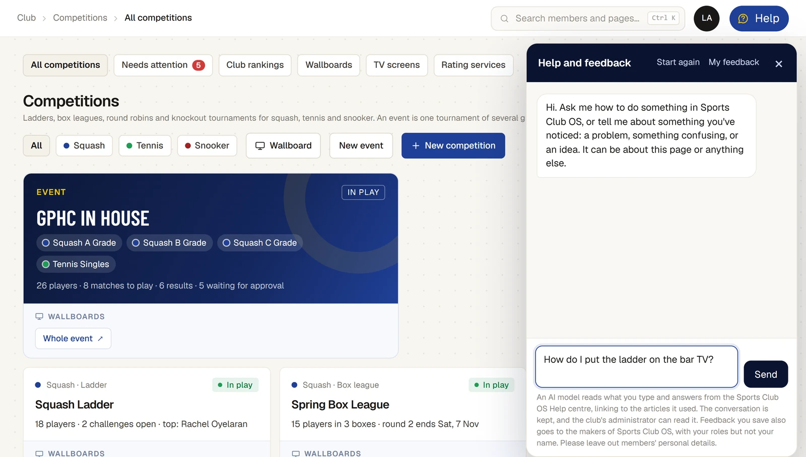 The Help and feedback panel open at the right, under the Help button in the top bar: Start again, My feedback and a close button in its heading, the welcome line, a question typed in the box with Send, and the note that an AI model reads what you type and that the club’s administrator can read the conversation.