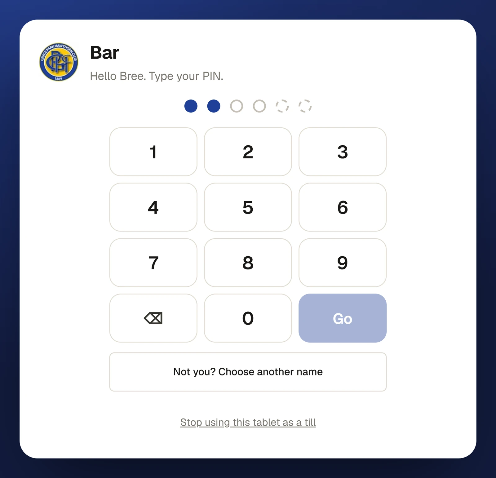 The Bar till's PIN screen: "Hello Bree. Type your PIN.", six dots with two filled, a number pad from 1 to 9, delete, 0 and Go, then Not you? Choose another name, and Stop using this tablet as a till.