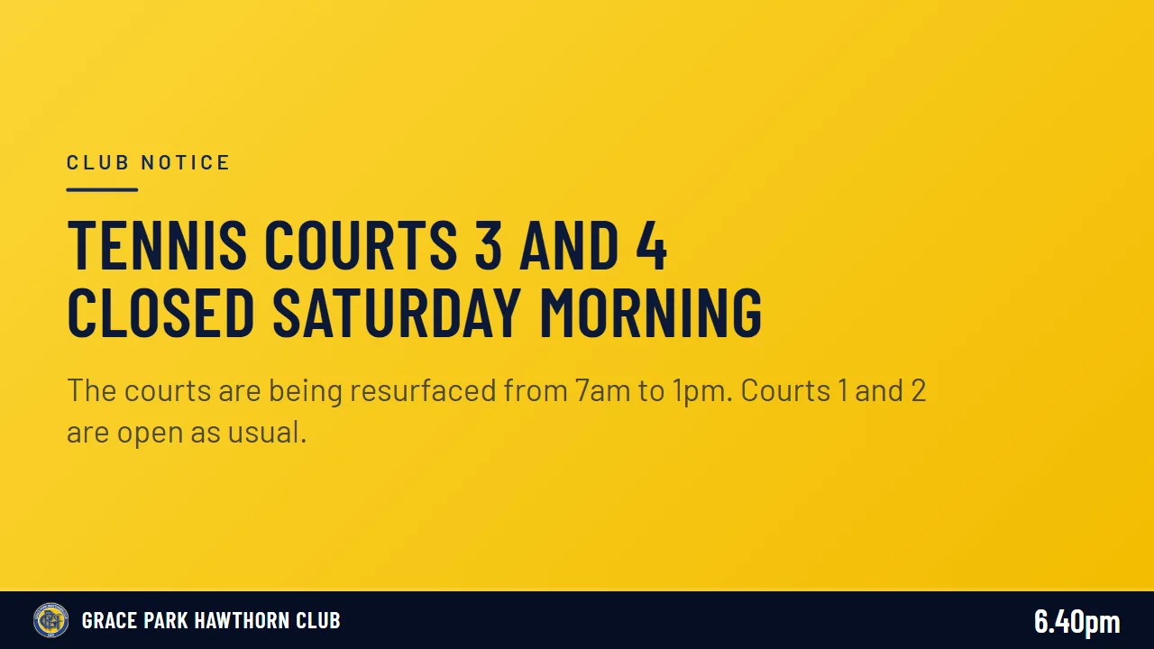 Club notice: tennis courts 3 and 4 closed Saturday morning for resurfacing